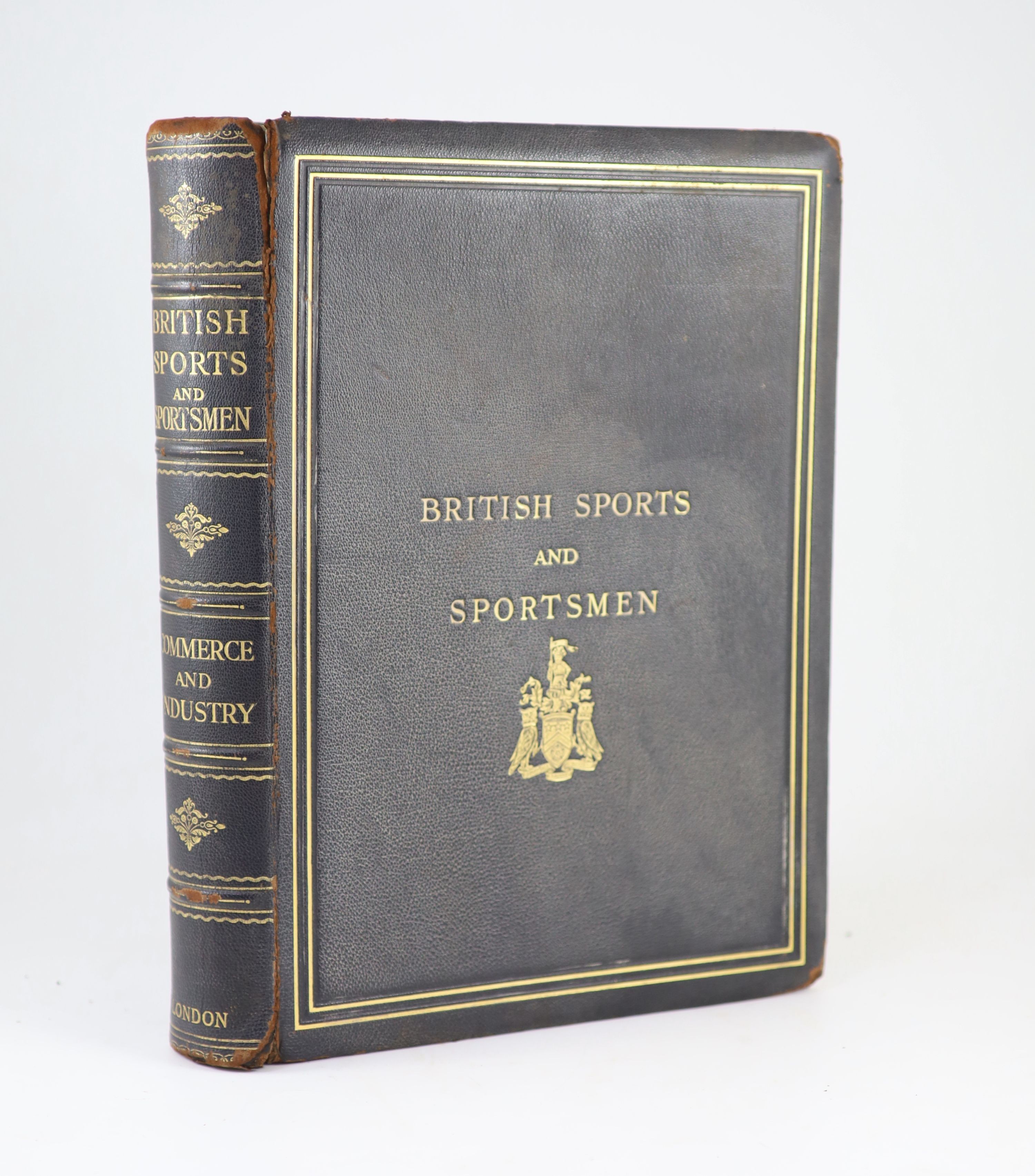 British Sports & Sportsmen (Thruston, Edmund Heathcote) - British Sports and Sportsmen, Commerce & Industry. 1st and limited edition, No.713 of 1000. Title page vignette, 11 photogravures (with guards) and numerous text